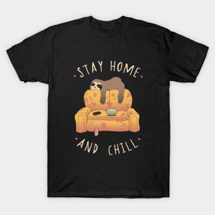 Stay Home and Chill T-Shirt
